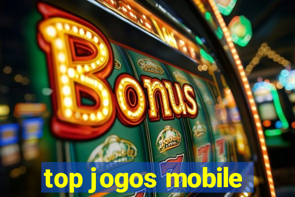 top jogos mobile