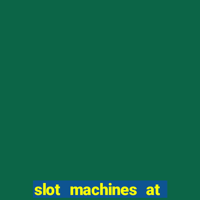 slot machines at winstar casino