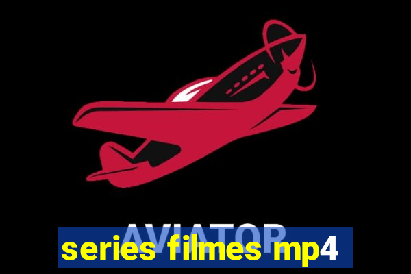 series filmes mp4