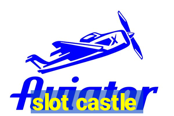 slot castle