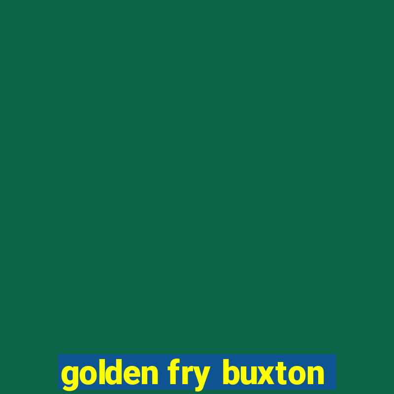 golden fry buxton