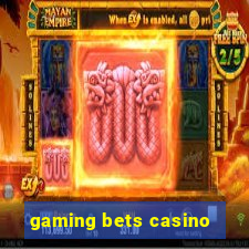 gaming bets casino