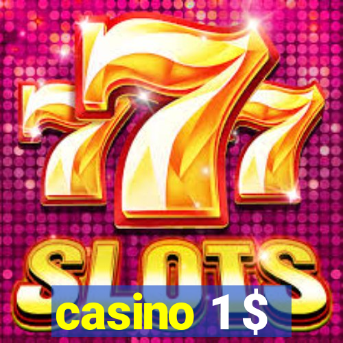 casino 1 $