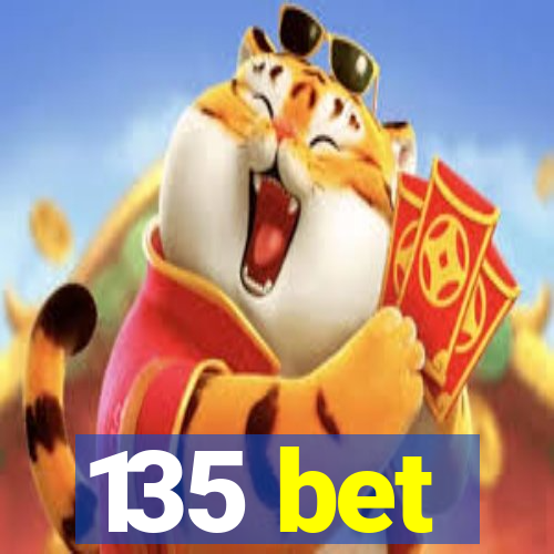 135 bet