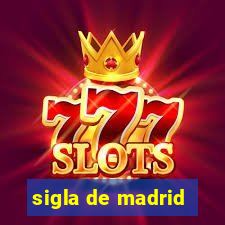 sigla de madrid