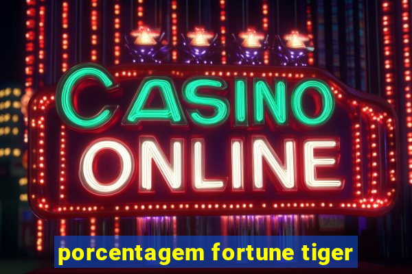 porcentagem fortune tiger