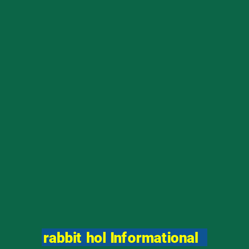 rabbit hol Informational