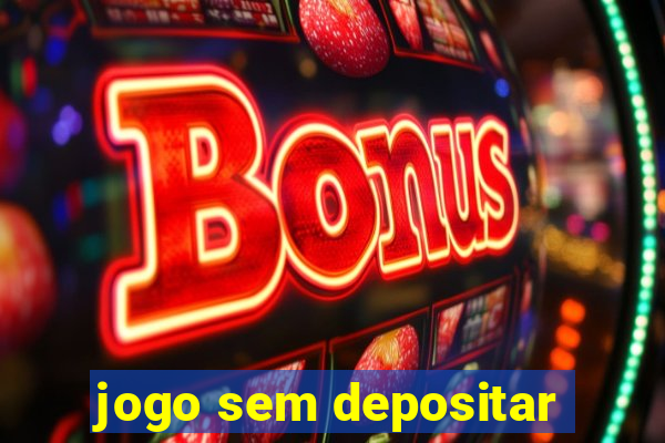 jogo sem depositar