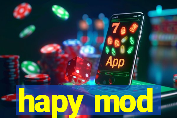 hapy mod