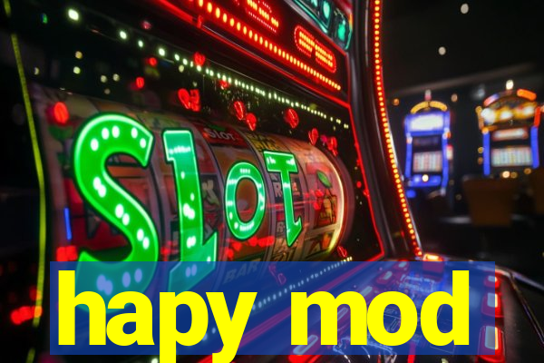 hapy mod