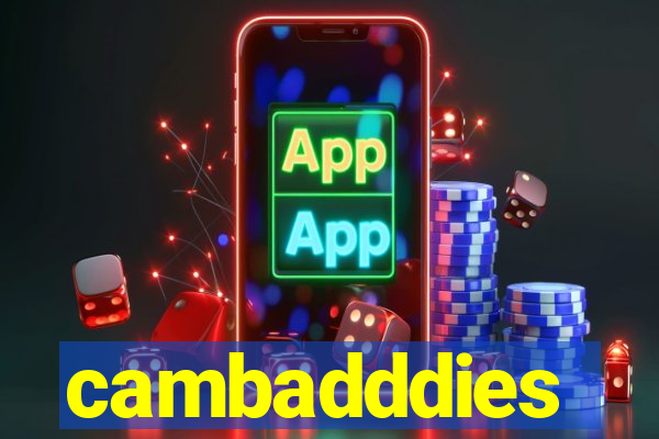 cambadddies