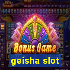 geisha slot