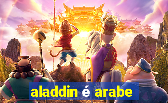 aladdin é arabe