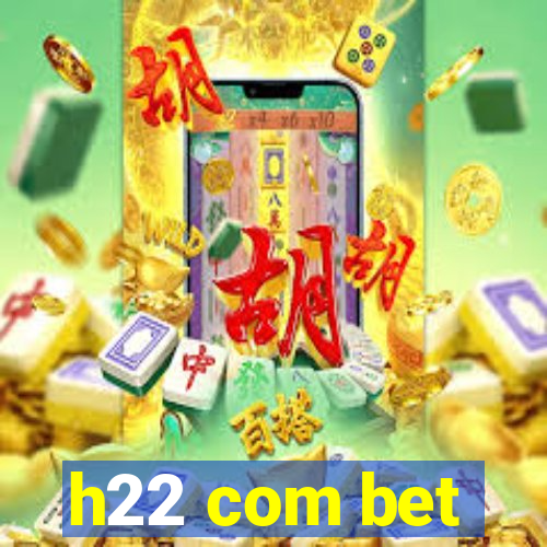 h22 com bet