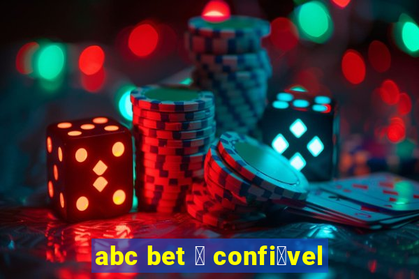 abc bet 茅 confi谩vel