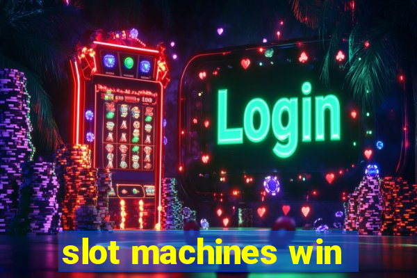 slot machines win