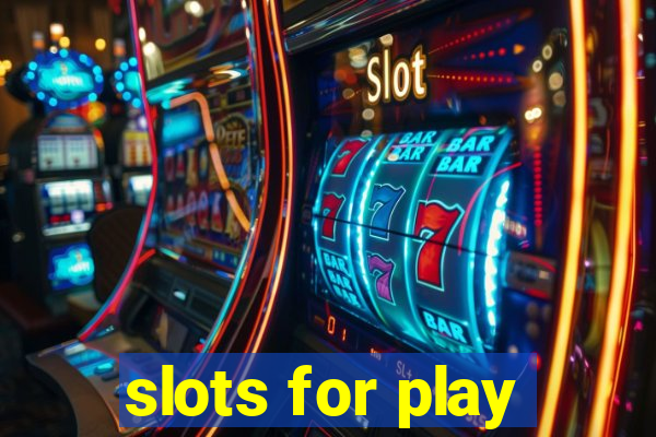 slots for play