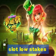 slot low stakes