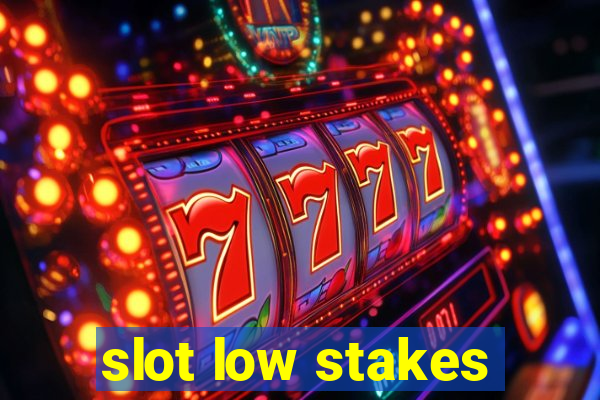 slot low stakes