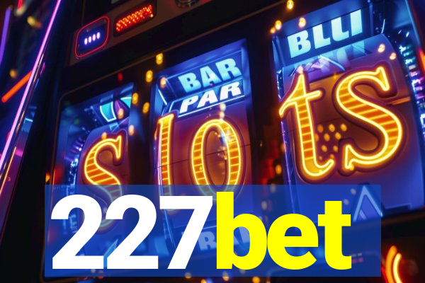 227bet