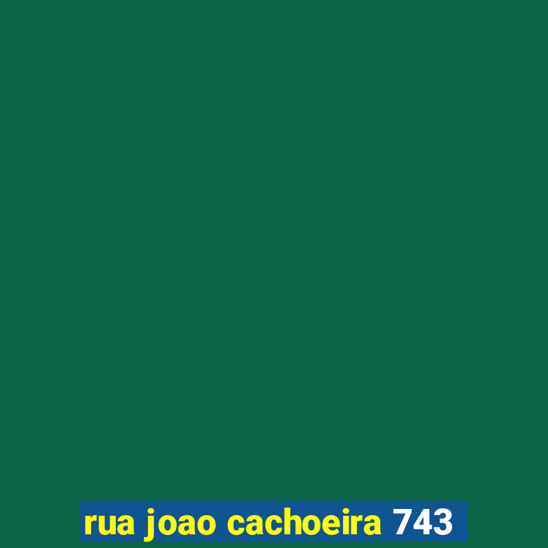 rua joao cachoeira 743