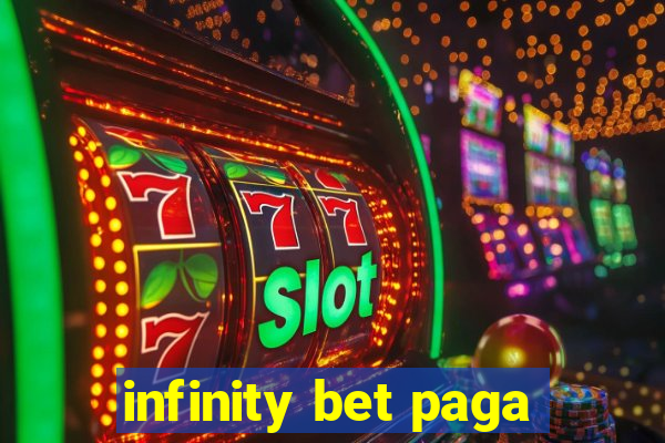 infinity bet paga