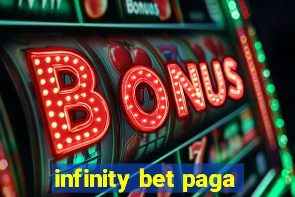 infinity bet paga