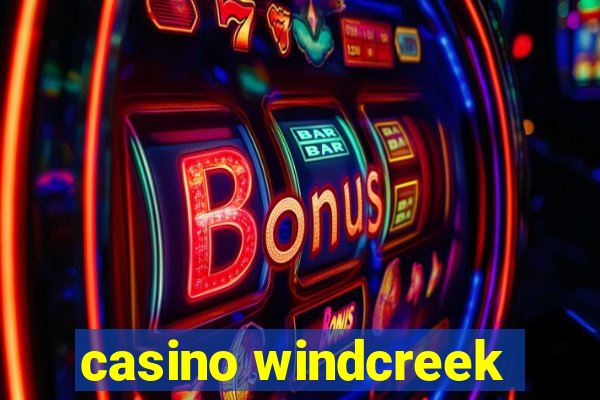 casino windcreek