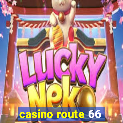 casino route 66