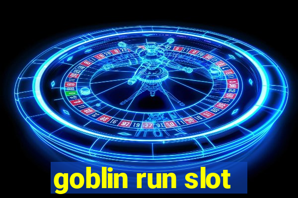 goblin run slot