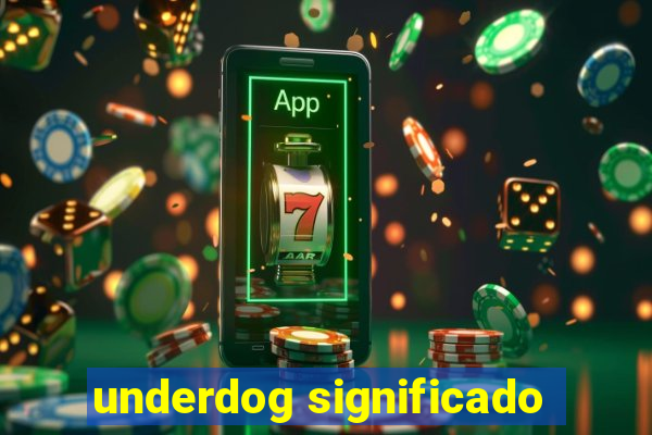 underdog significado