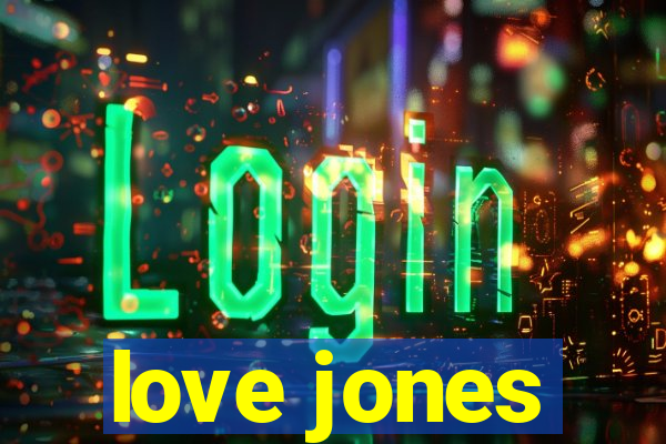 love jones