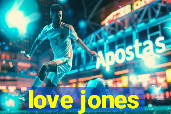 love jones