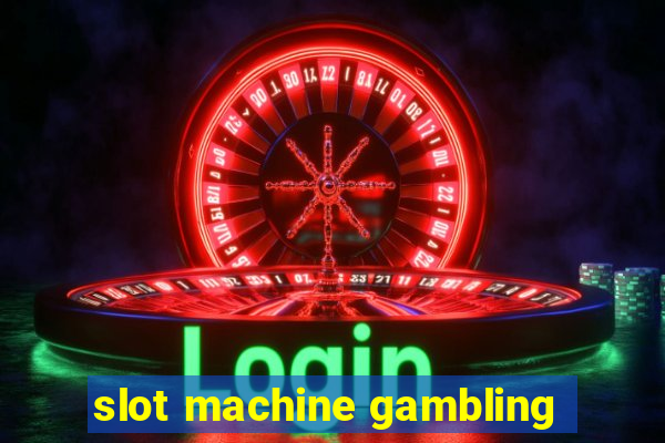 slot machine gambling