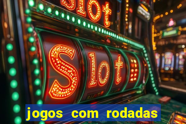 jogos com rodadas gratis sem deposito