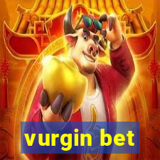 vurgin bet