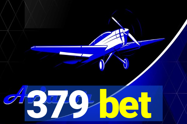 379 bet