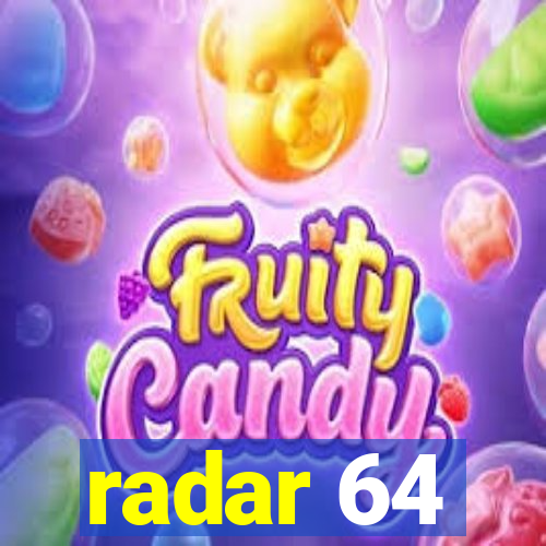 radar 64