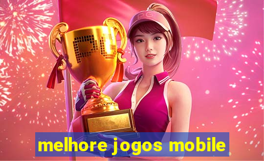 melhore jogos mobile