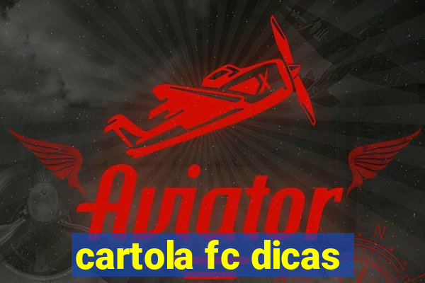 cartola fc dicas