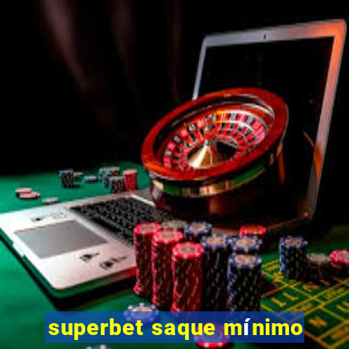 superbet saque mínimo