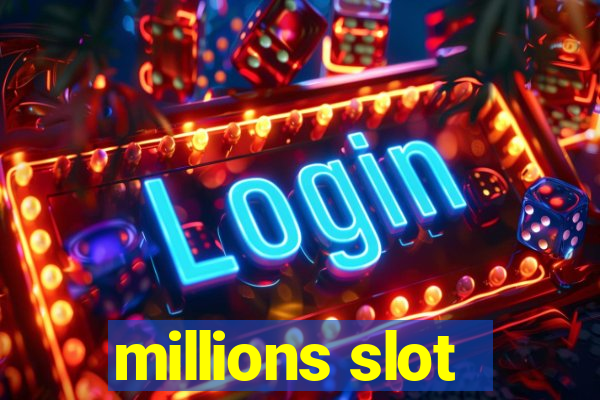 millions slot