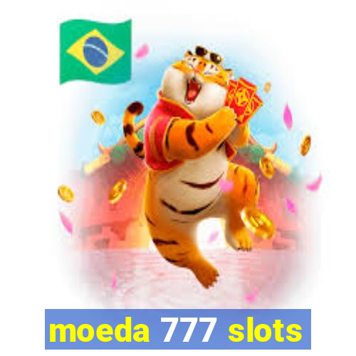 moeda 777 slots