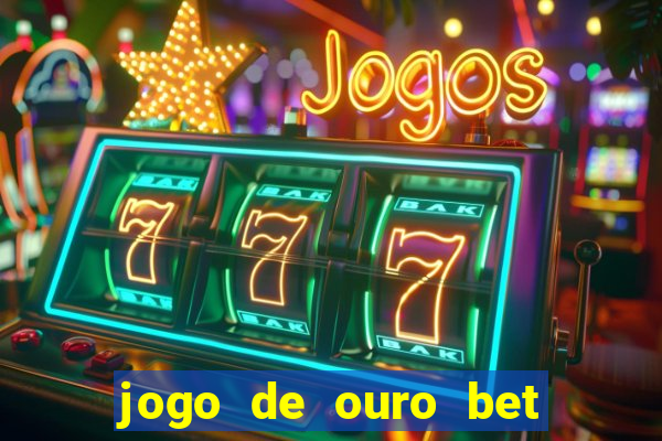 jogo de ouro bet reclame aqui