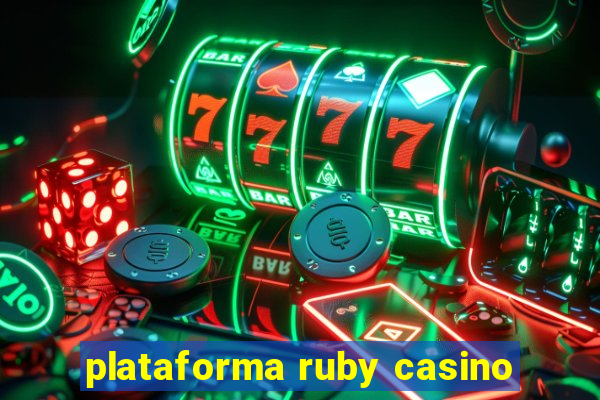 plataforma ruby casino