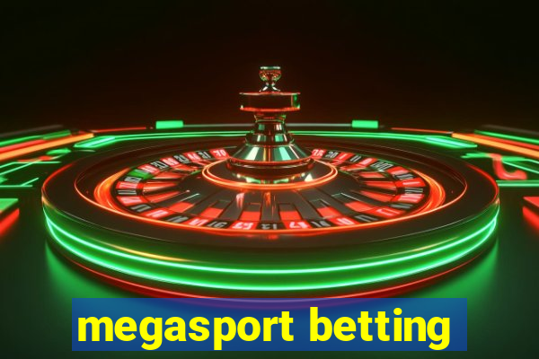 megasport betting