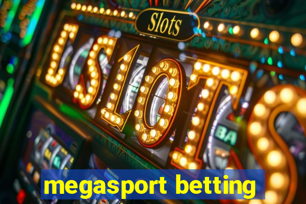 megasport betting