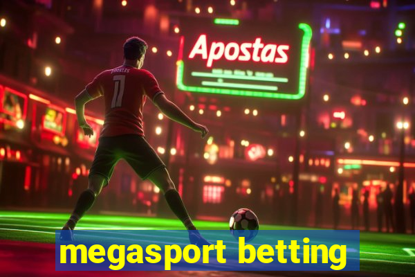 megasport betting