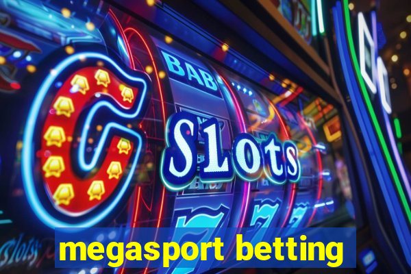 megasport betting