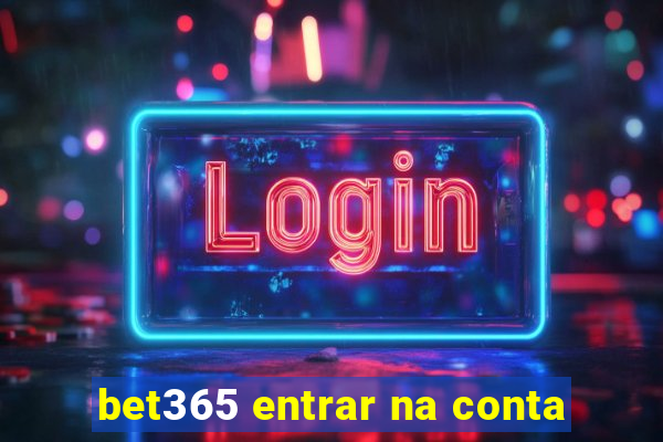 bet365 entrar na conta